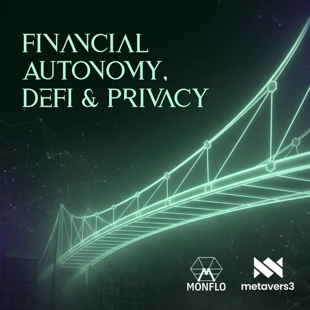 Monflo x Metavers3: Financial Autonomy, DeFi & Privacy